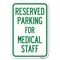 Signmission Reserved Parking for Medical Staff Heavy-Gauge Aluminum Sign, 12" x 18", A-1218-23094 A-1218-23094 - alternate 1